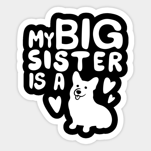 My Big Sister Dog is a Corgi! Sticker by IhateDumplings